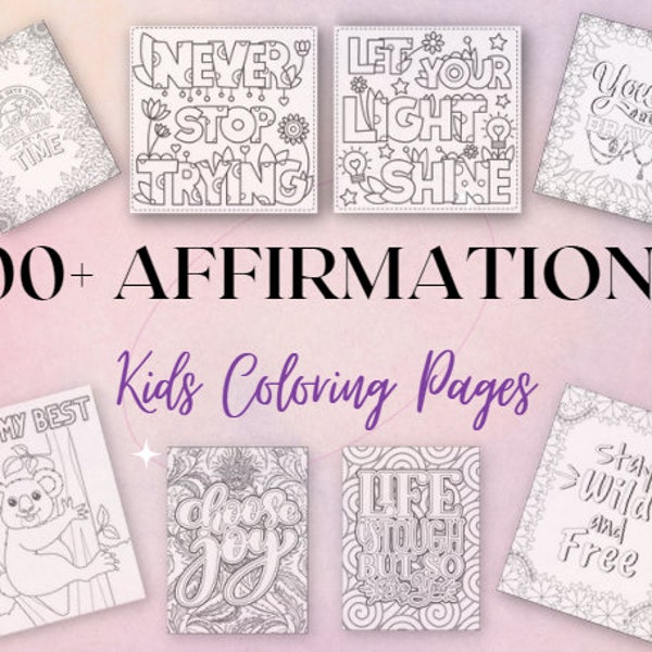 100+ Kids Coloring Pages - Affirmations and Inspirational Note Cards - Toddler Busy Book - Children's Coloring