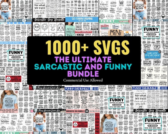 Funny & Sarcastic SVG Bundle | 1000+ Sassy Quotes | Humor, Adult Jokes, Snarky Sayings | Cricut, Sublimation, Commercial Use