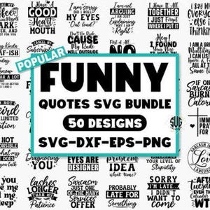 May include: A collection of 50 funny quote designs in SVG, DXF, EPS, and PNG formats. The image features various text-based designs with humorous sayings and phrases, perfect for crafting projects.