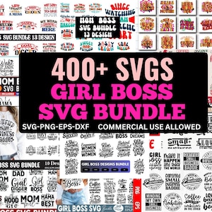 May include: A collection of SVG designs with the text "400+ GIRL BOSS SVG BUNDLE" in pink and black. The image includes various graphics and text elements related to business, motivation, and empowerment, suitable for digital crafts.