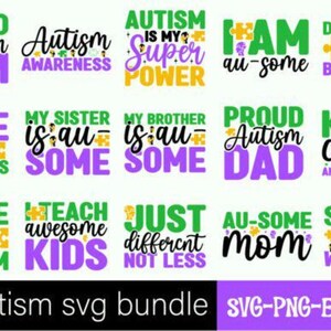 May include: A set of SVG designs with autism-related phrases in green, purple, and yellow. The designs incorporate puzzle piece graphics. Phrases include "Love needs words," "My sister is au-some," and "Keep calm and be au-some." The image also includes the text "15 Autism svg bundle."