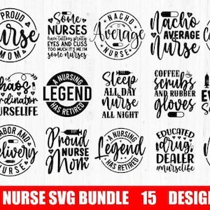 May include: A set of 15 nurse-themed SVG designs in black and white. The designs feature phrases such as "Proud Nurse Mom," "Chaos Coordinator," and "Nurse Everyday Superhero." The text "NURSE SVG BUNDLE 15 DESIGN" is also present.