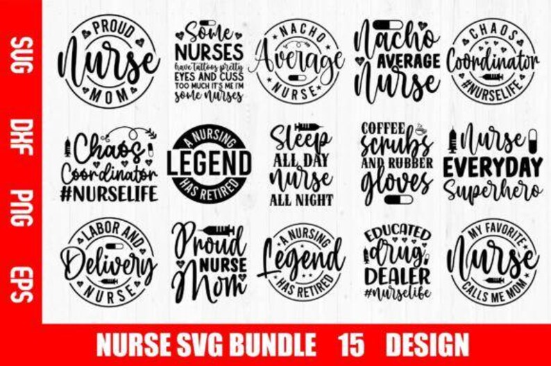 May include: A set of 15 nurse-themed SVG designs in black and white. The designs feature phrases such as "Proud Nurse Mom," "Chaos Coordinator," and "Nurse Everyday Superhero." The text "NURSE SVG BUNDLE 15 DESIGN" is also present.