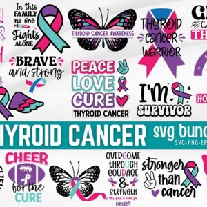 May include: A collection of 22 SVG designs focused on thyroid cancer awareness. The designs feature ribbons, butterflies, and inspirational phrases like "Hope Pray Love" and "I'm a Survivor." Colours include teal, purple, and pink.