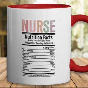 May include: White ceramic mug with a red interior and handle. The mug features the word "NURSE" in pastel colours above a "Nutrition Facts" label. The label lists daily values for traits like hard work, courage, and patience.