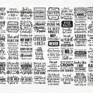 May include: A selection of black and white text designs featuring various phrases and quotes. The designs are in different fonts and styles, suitable for crafting or wall art. The overall theme is humorous and sarcastic.