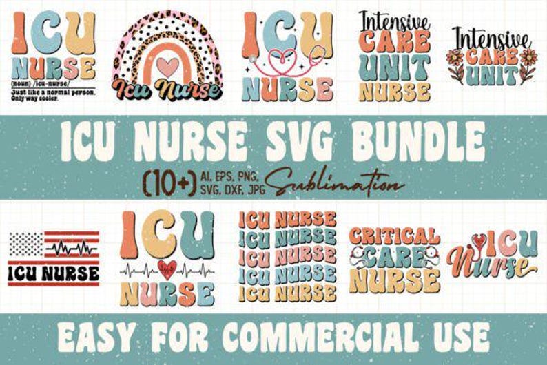 May include: A selection of retro-style designs featuring the text "ICU Nurse" in diverse fonts and colours. Designs include rainbows, hearts, stethoscopes, and the American flag. The text "ICU Nurse SVG Bundle" is also visible.