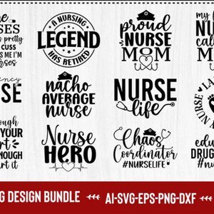 May include: A set of 12 black and white nurse-themed SVG designs. The designs feature phrases such as "Proud Nurse Mom," "Nurse Life," and "Chaos Coordinator." The bottom of the image reads "NURSE SVG DESIGN BUNDLE".