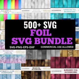 May include: A digital bundle of over 500 SVG foil designs. The image showcases various foil backgrounds in colors like turquoise, gold, and burgundy. The text on the image reads "500+ SVG Foil SVG Bundle" with "Commercial Use Allowed".