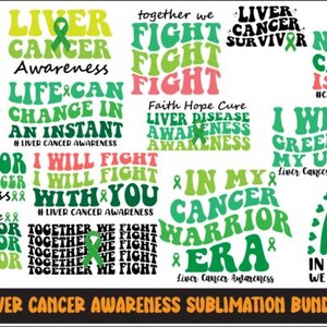 May include: A selection of text designs in green, pink, and black, promoting liver cancer awareness. The designs include phrases such as "I am a liver cancer fighter" and "In October we wear green." The image is a sublimation bundle.