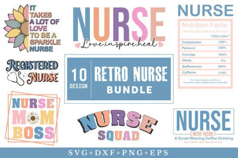 May include: A collection of retro nurse designs with various text graphics. Designs include phrases like "Nurse Mom Boss", "Nurse Squad", and "Registered Nurse". The image also includes a "Nutrition Facts" chart for nurses.