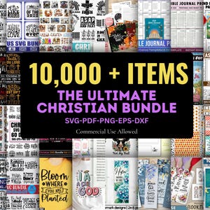 Puede incluir: Una colección de diseños digitales e imprimibles con temática cristiana. La imagen presenta varios diseños SVG, versículos bíblicos, marcadores y páginas de diario. El texto en la imagen incluye "10,000+ ITEMS" y "THE ULTIMATE CHRISTIAN BUNDLE". Se permite el uso comercial.