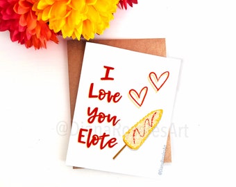 I Love You Elote Valentines Day Card | Corny punny greeting card | Gift for her, for him, for them | I love you Spanish Card