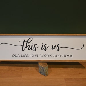 This Is Us (Our Life, Our Story, Our Home) - Farmhouse Sign