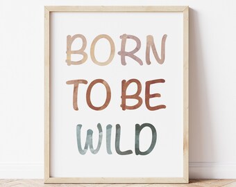 Born To Be Wild Print: Boho Nursery Decor (Digital Download)
