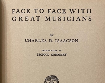 1920s  Face to Face with Great Musicians FIRST and SECOND GROUP,  Charles D Isaacson, Antiquarian Books - Collective Biography