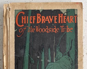 1922 First Edition, CHIEF BRAVEHEART of the Woodside Tribe by E. Manchester Boddy / Jerry Sands Series, Book 1 / Antique Book Collectible