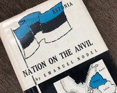First Editon 1963 - ESTONIA Nation on the Anvil by Emanuel Nodel