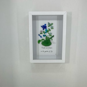 Sea Glass Art / Friends are Flowers