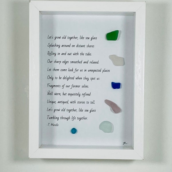 5x7 Sea Glass Poem, "Lets grow old together..." T. Merolle