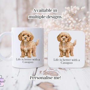 May include: White ceramic mug and coaster with a watercolor illustration of a Cavapoo puppy. The mug and coaster both say "Life is better with a Cavapoo".