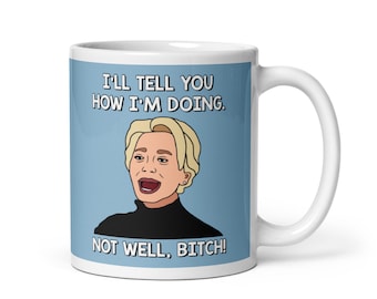 Real Housewives of New York RHONY Dorinda Medley Not Well Bitch coffee mug | Reality TV Bravo gift