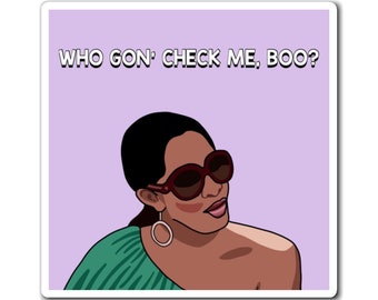 Real Housewives of Atlanta RHOA Sheree Whitfield Who Gon' Check Me Boo? magnet | Reality TV Bravo gift
