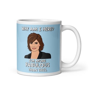 Echte huisvrouwen uit Beverly Hills RHOBH Lisa Rinna Waarom ben ik hier? Ik ben fantastischer dan deze koffiemok | Reality TV Bravo-cadeau