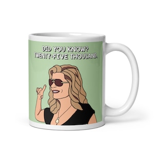 Real Housewives of Beverly Hills RHOBH Dana Did You Know 25,000 Sunglasses coffee mug | Reality TV Bravo gift