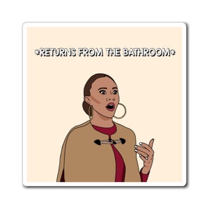 Real Housewives of Potomac RHOP Ashley Darby Returns From The Bathroom magnet | Reality TV Bravo gift