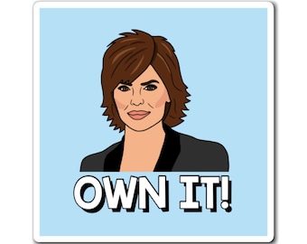 Real Housewives of Beverly Hills RHOBH Lisa Rinna Own It magnet | Reality TV Bravo gift