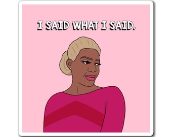 Real Housewives of Atlanta RHOA Nene Leakes Ich sagte, was ich sagte Magnet | Realität TV Bravo Geschenk