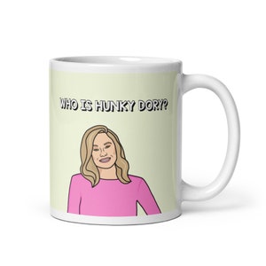 Real Housewives of Beverly Hills RHOBH Kathy Hilton Who Is Hunky Dory coffee mug | Reality TV Bravo gift