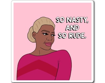 Echte Hausfrauen von Atlanta RHOA Nene Leakes So Nasty and So Rude Magnet | Reality TV Bravo Geschenk