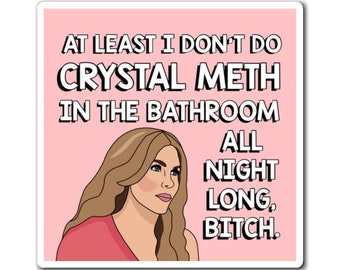 Real Housewives of Beverly Hills RHOBH Brandi Glanville In The Bathroom All Night Long magnet | Reality TV Bravo gift