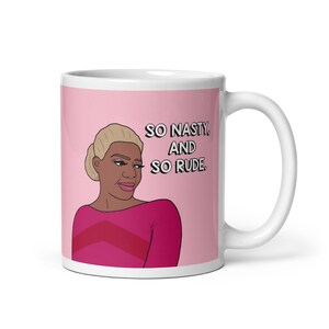Real Housewives of Atlanta RHOA Nene Leakes So Nasty and So Rude coffee mug | Reality TV Bravo gift