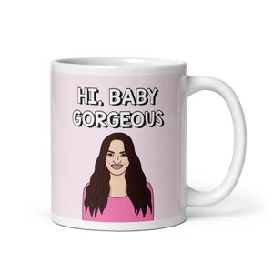 Real Housewives of Salt Lake City RHOSLC Lisa Barlow Hi Baby Gorgeous coffee mug | Reality TV Bravo gift