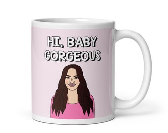 Real Housewives of Salt Lake City RHOSLC Lisa Barlow Hi Baby Gorgeous coffee mug | Reality TV Bravo gift