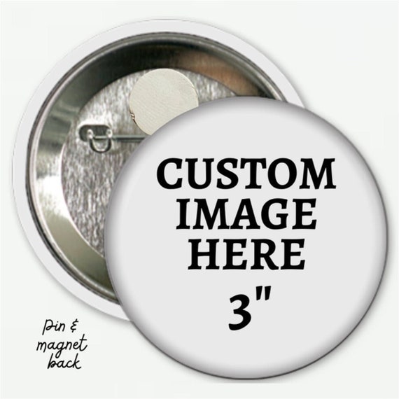 Custom Button Magnet for Clothing, Wearable, No Hole Needed 1 Inch and 1.5  Inch Sizes Available 