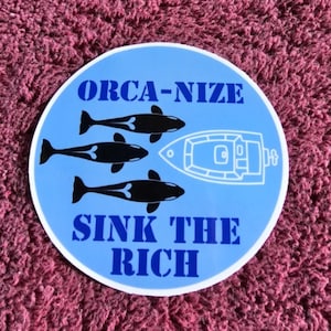 Orca-nize - Sink The Rich Sticker