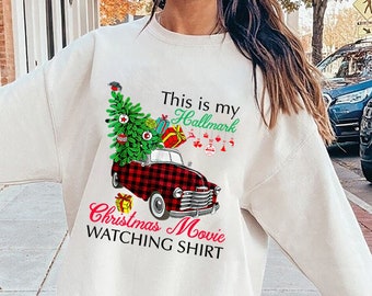 This Is My Hallmark Sweater - Christmas Movies Watching Shirt, Christmas Movie Watching Shirt Sweatshirt, Christmas Movie Sweatshirt