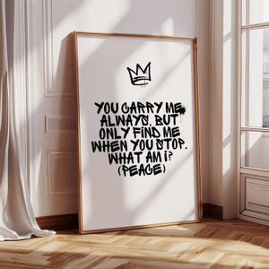 Indovinello "You Carry Me Always" - Poster con citazione "Pace e graffiti", stampa minimalista in bianco e nero, decorazione in stile urbano con pensieri profondi