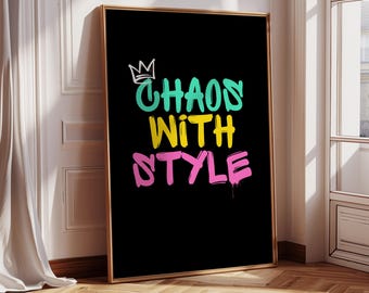 Chaos With Style Wall Art Print – Edgy Graffiti Typography Poster