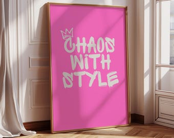 Chaos With Style Wall Art Print – Edgy Graffiti Typography Poster