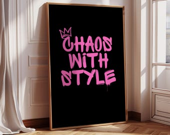 Chaos With Style Wall Art Print – Edgy Graffiti Typography Poster