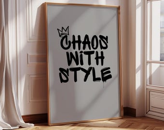 Chaos With Style Wall Art Print – Edgy Graffiti Typography Poster