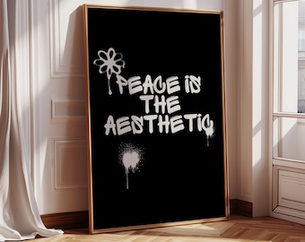 Peace Is the Aesthetic Wall Art Print – Graffiti Style Quote Poster in Black and White