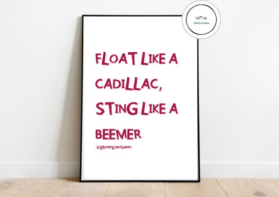 Lightning Mcqueen Quote Float Like A Cadillac Sting Like A Etsy