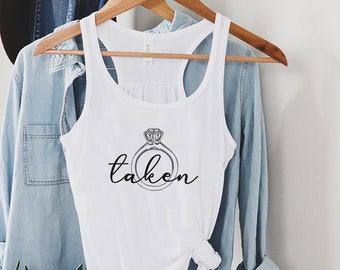 Taken tank. Fiancee tank top. Newly engaged gift for her. Engagement gift for girlfriend. Newlywed - fiancé tank. Future Mrs.