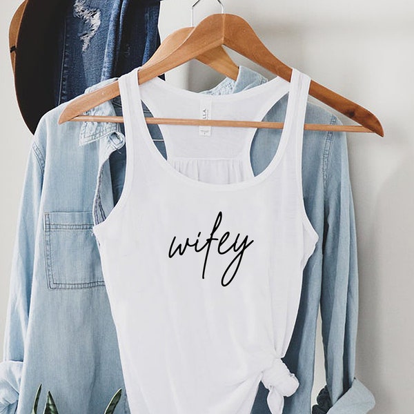 Wifey tank top, Wifey tank, Engagement Gift, Gift for Bride, Gift for Fiancé, Wedding Gift for her, Mrs shirt,Honeymoon tank, gift for bride